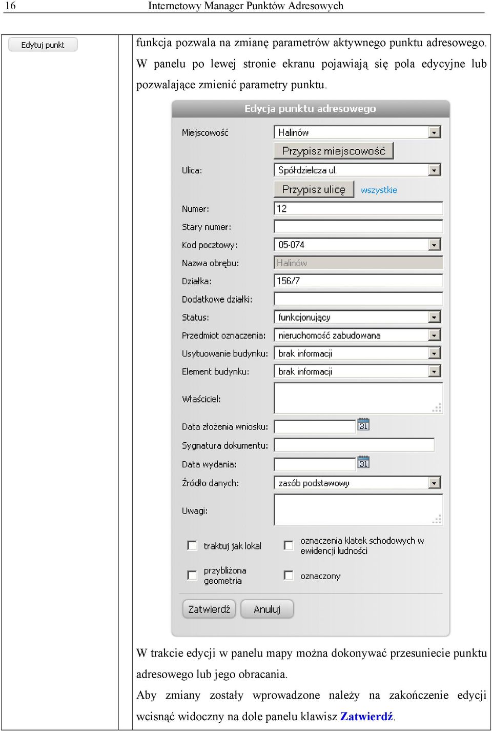 W panelu po lewej stronie ekranu pojawiają się pola edycyjne lub pozwalające zmienić parametry punktu.