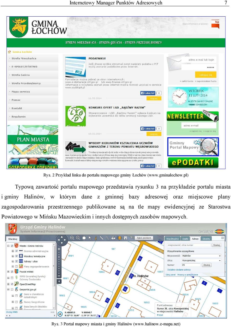 gminnej bazy adresowej oraz miejscowe plany zagospodarowania przestrzennego publikowane są na tle mapy ewidencyjnej ze