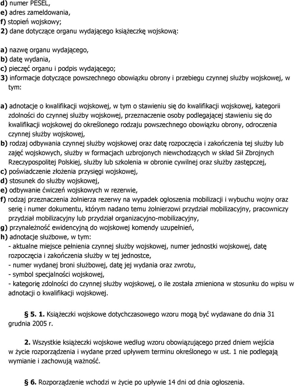 kategorii zdolności do czynnej służby wojskowej, przeznaczenie osoby podlegającej stawieniu się do kwalifikacji wojskowej do określonego rodzaju powszechnego obowiązku obrony, odroczenia czynnej