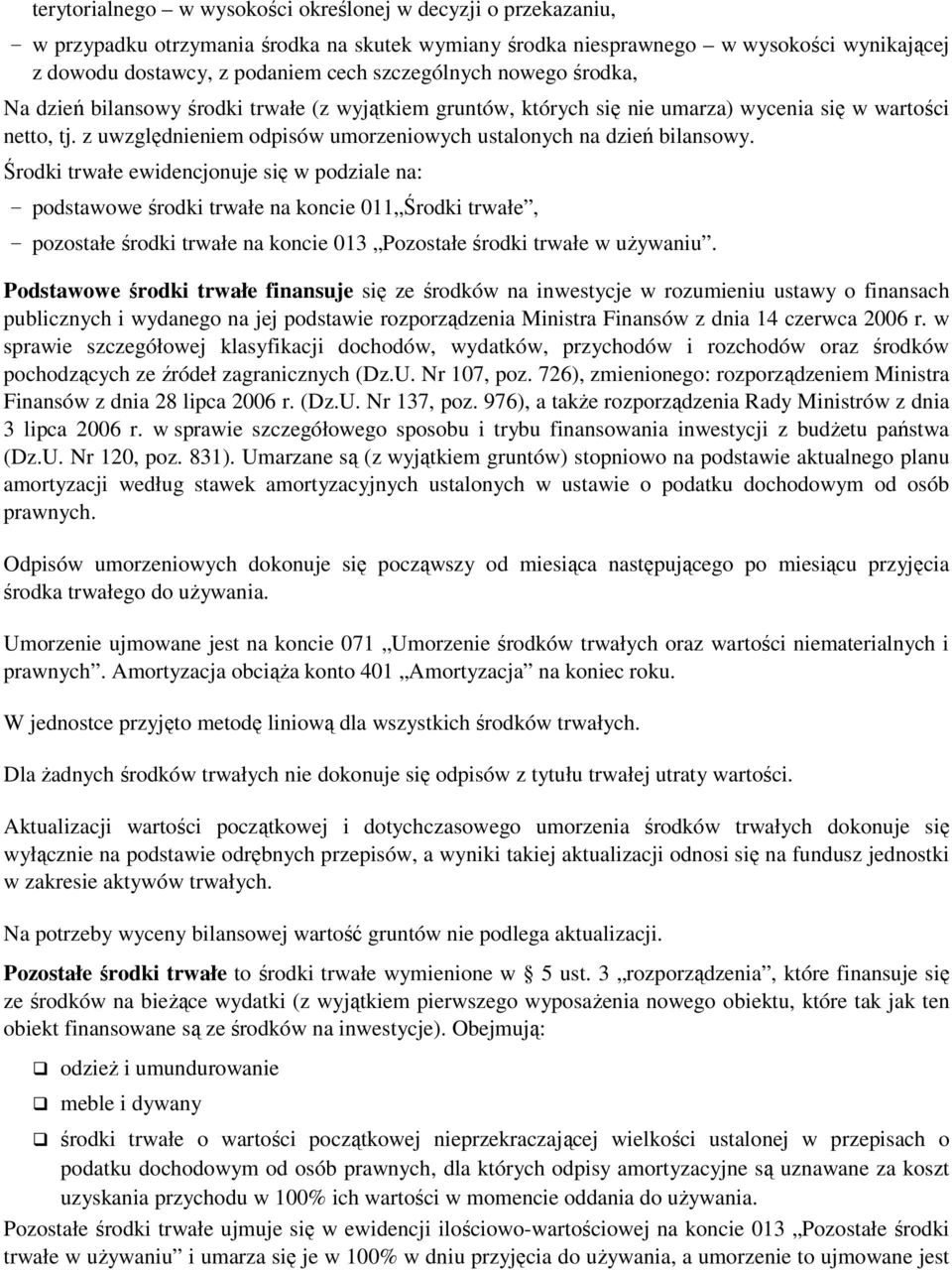 z uwzględnieniem odpisów umorzeniowych ustalonych na dzień bilansowy.