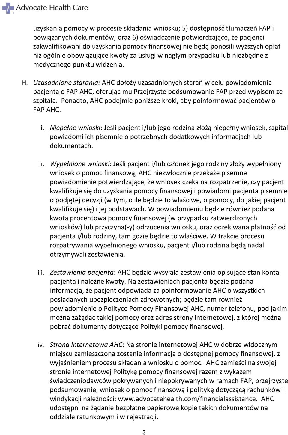 Uzasadnione starania: AHC dołoży uzasadnionych starań w celu powiadomienia pacjenta o FAP AHC, oferując mu Przejrzyste podsumowanie FAP przed wypisem ze szpitala.