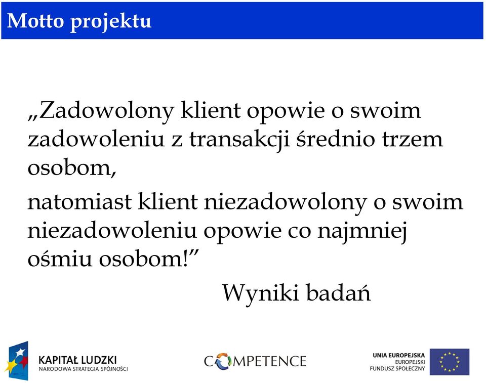 natomiast klient niezadowolony o swoim