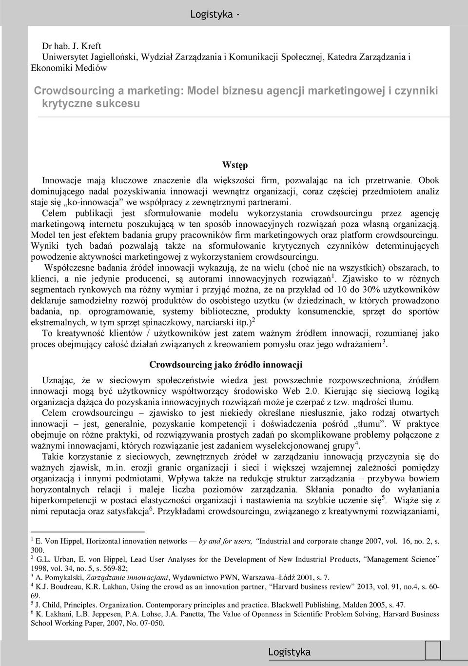 krytyczne sukcesu Wstęp Innowacje mają kluczowe znaczenie dla większości firm, pozwalając na ich przetrwanie.