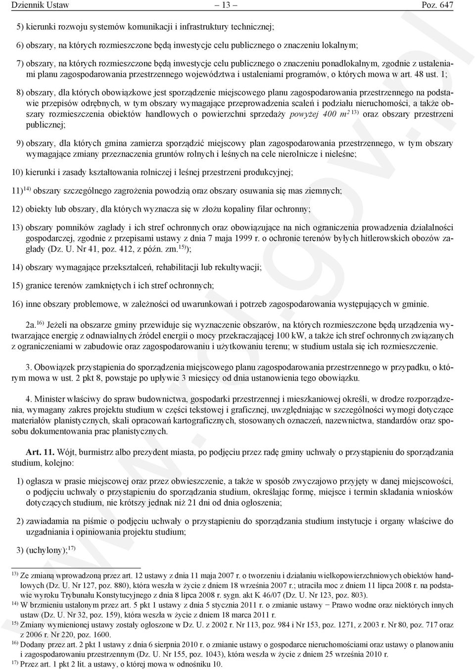 rozmieszczone będą inwestycje celu publicznego o znaczeniu ponadlokalnym, zgodnie z ustaleniami planu zagospodarowania przestrzennego województwa i ustaleniami programów, o których mowa w art. 48 ust.