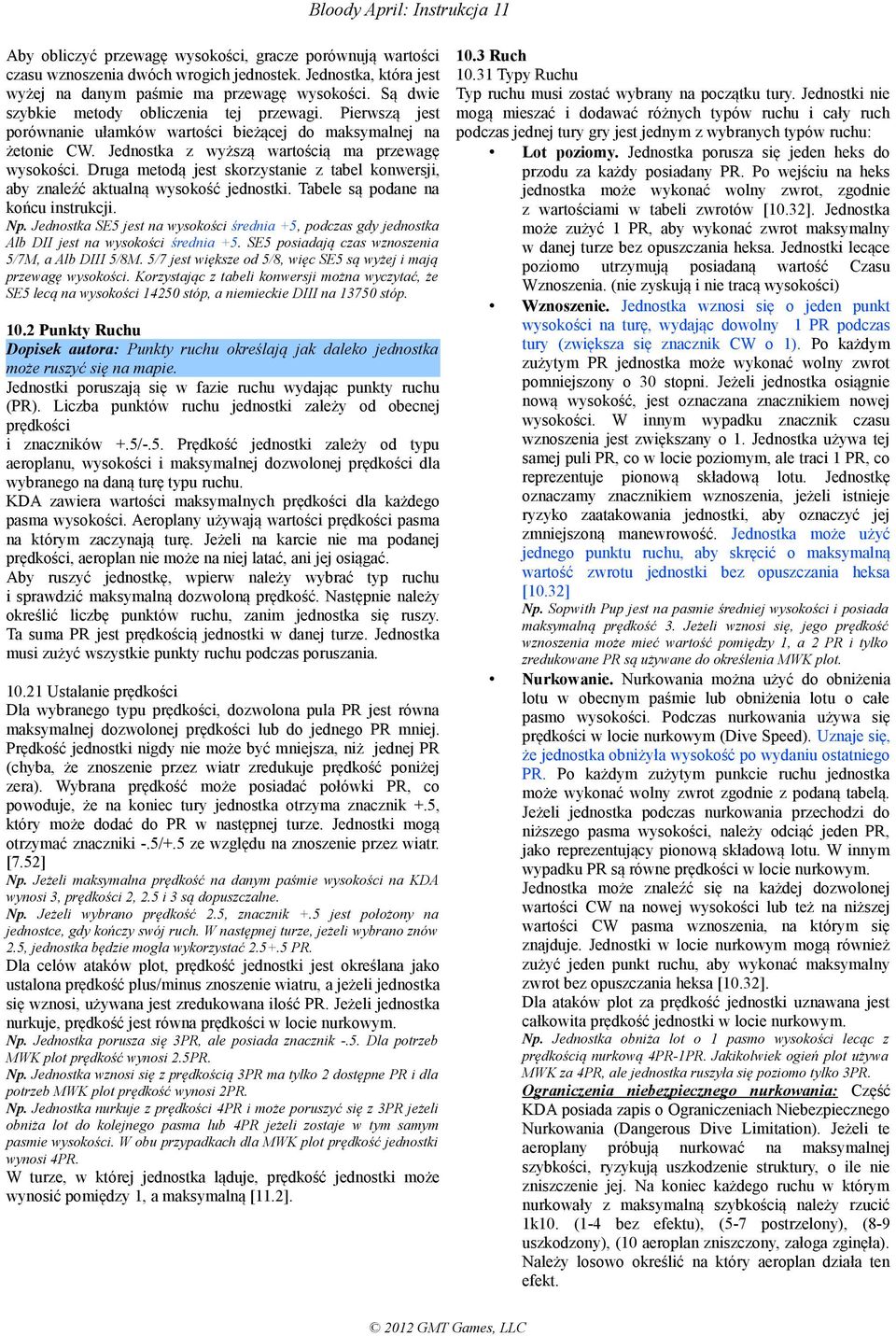 Druga metodą jest skorzystanie z tabel konwersji, aby znaleźć aktualną wysokość jednostki. Tabele są podane na końcu instrukcji. Np.