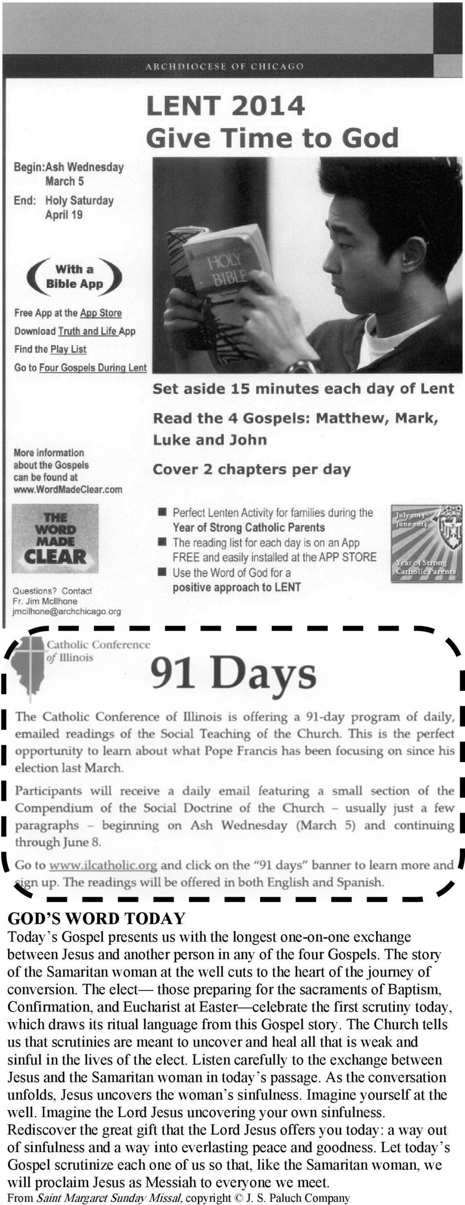 The elect those preparing for the sacraments of Baptism, Confirmation, and Eucharist at Easter celebrate the first scrutiny today, which draws its ritual language from this Gospel story.