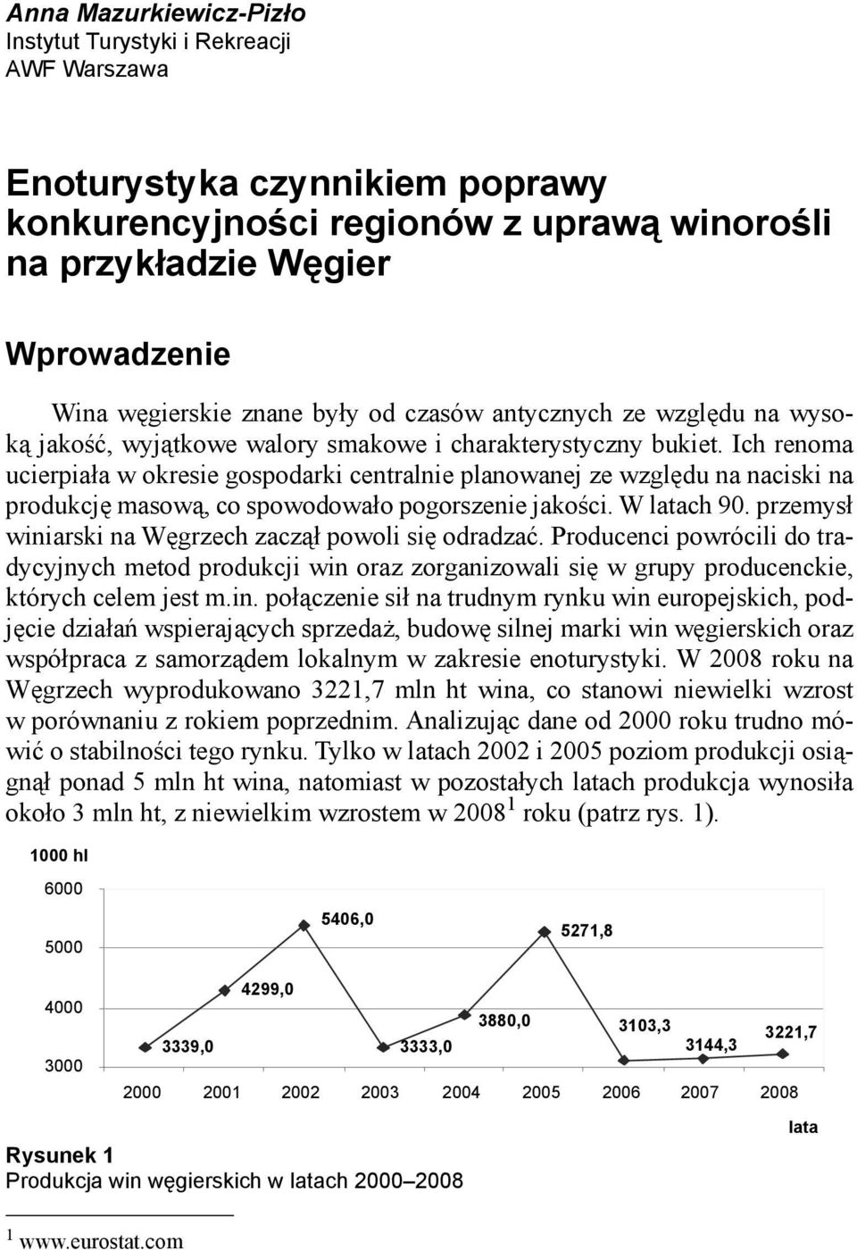 Ich renoma ucierpiała w okresie gospodarki centralnie planowanej ze względu na naciski na produkcję masową, co spowodowało pogorszenie jakości. W latach 90.