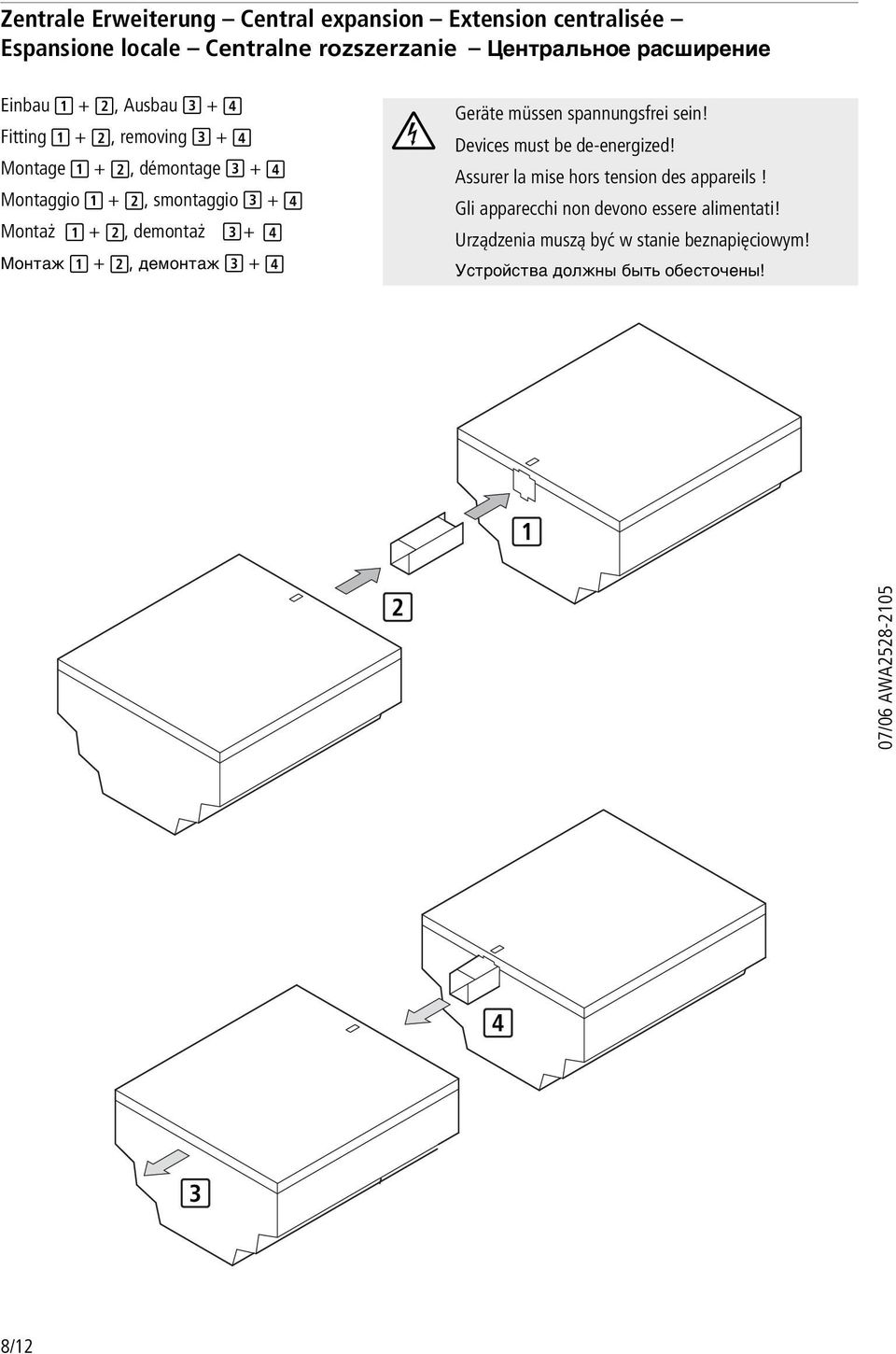 4 Монтаж 1 + 2, демонтаж 3 + 4 Geräte müssen spannungsfrei sein! Devices must be de-energized! Assurer la mise hors tension des appareils!