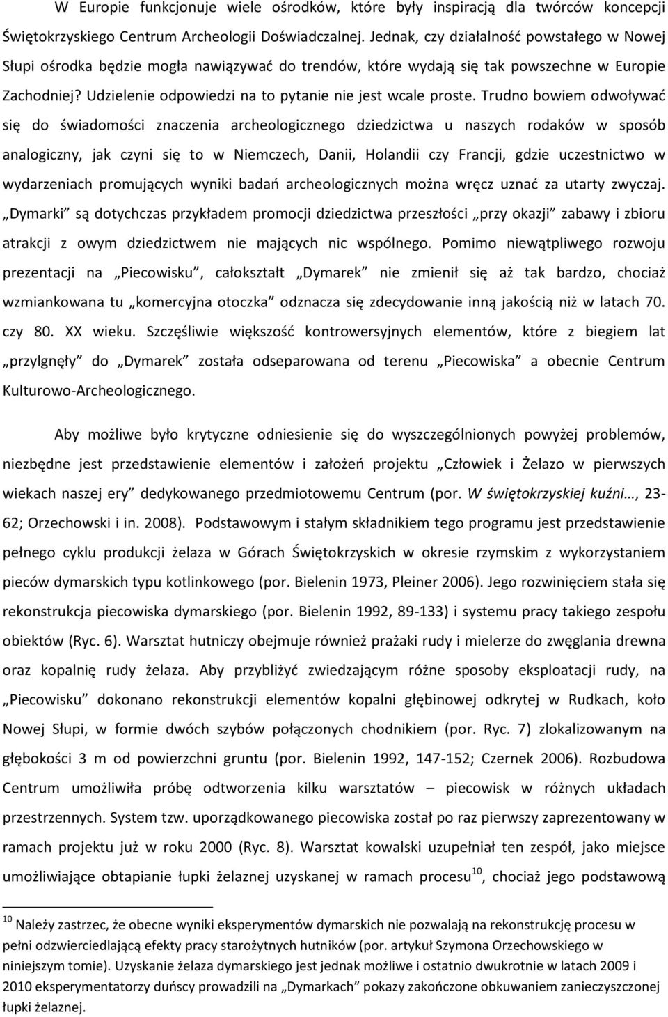 Udzielenie odpowiedzi na to pytanie nie jest wcale proste.