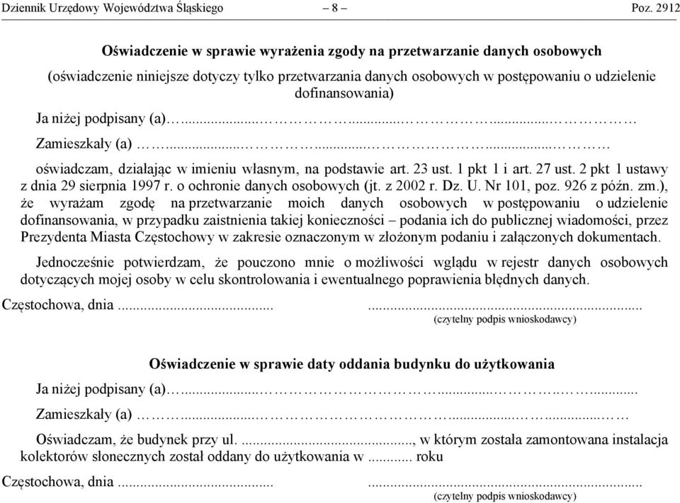podpisany (a)......... Zamieszkały (a)......... oświadczam, działając w imieniu własnym, na podstawie art. 23 ust. 1 pkt 1 i art. 27 ust. 2 pkt 1 ustawy z dnia 29 sierpnia 1997 r.