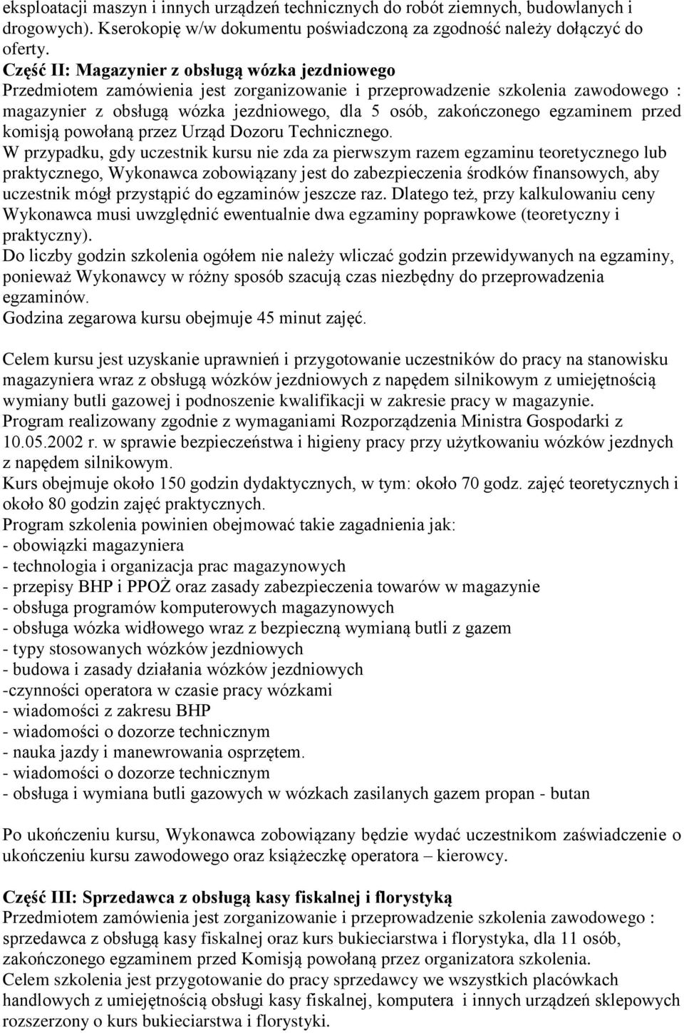 egzaminem przed komisją powołaną przez Urząd Dozoru Technicznego.