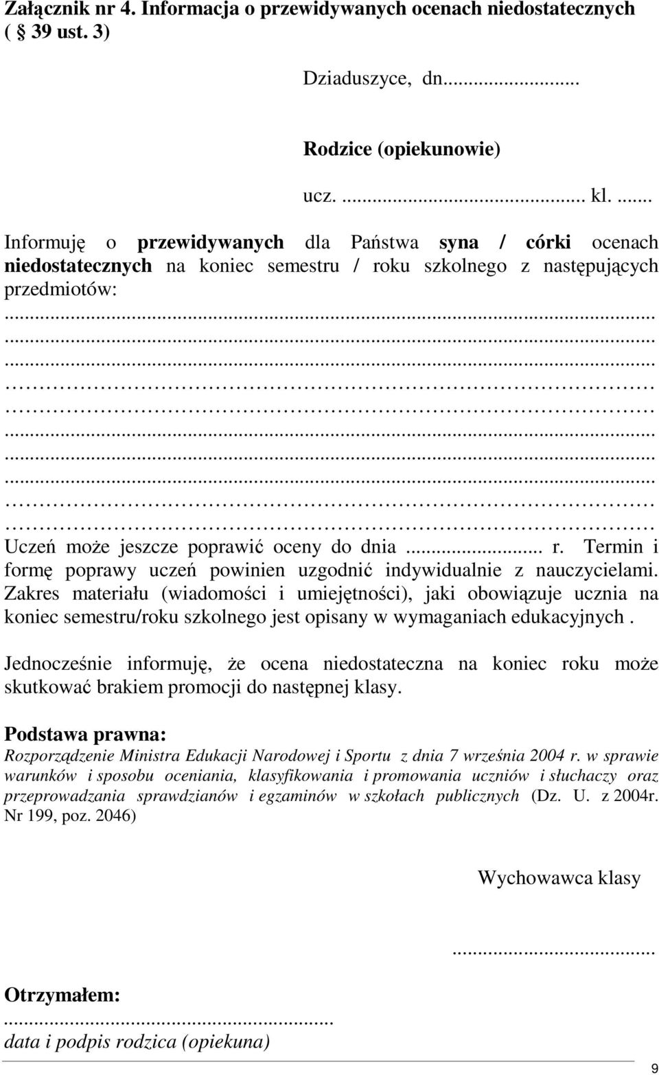 Zakres materiału (wiadomości i umiejętności), jaki obowiązuje ucznia na koniec semestru/roku szkolnego jest opisany w wymaganiach edukacyjnych.