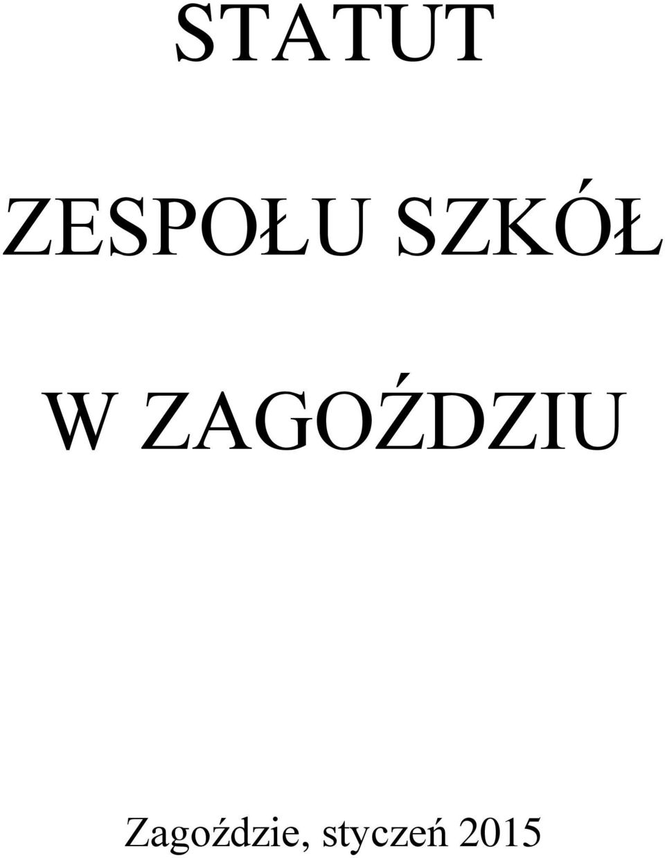 W ZAGOŹDZIU