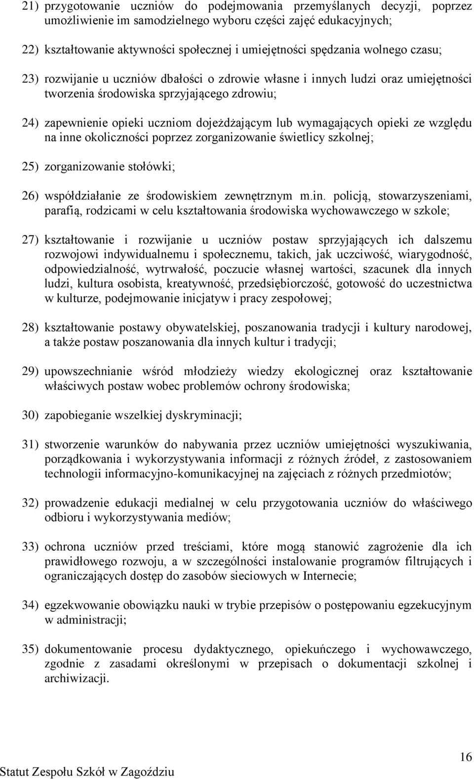 lub wymagających opieki ze względu na inn