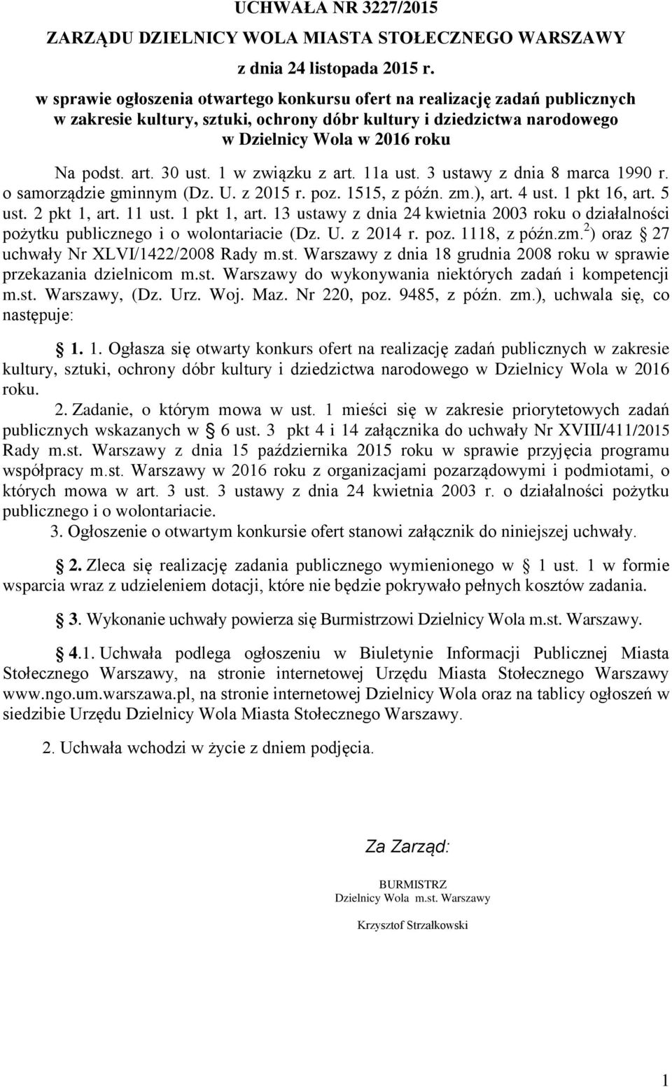 30 ust. 1 w związku z art. 11a ust. 3 ustawy z dnia 8 marca 1990 r. o samorządzie gminnym (Dz. U. z 2015 r. poz. 1515, z późn. zm.), art. 4 ust. 1 pkt 16, art. 5 ust. 2 pkt 1, art. 11 ust.