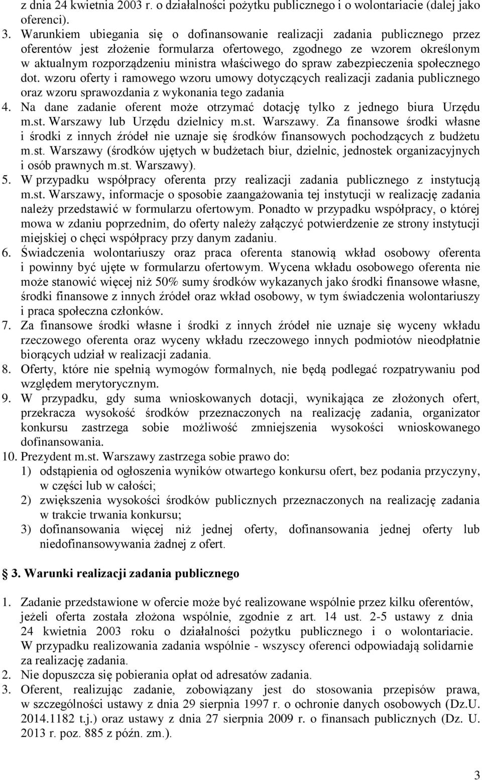 właściwego do spraw zabezpieczenia społecznego dot. wzoru oferty i ramowego wzoru umowy dotyczących realizacji zadania publicznego oraz wzoru sprawozdania z wykonania tego zadania 4.