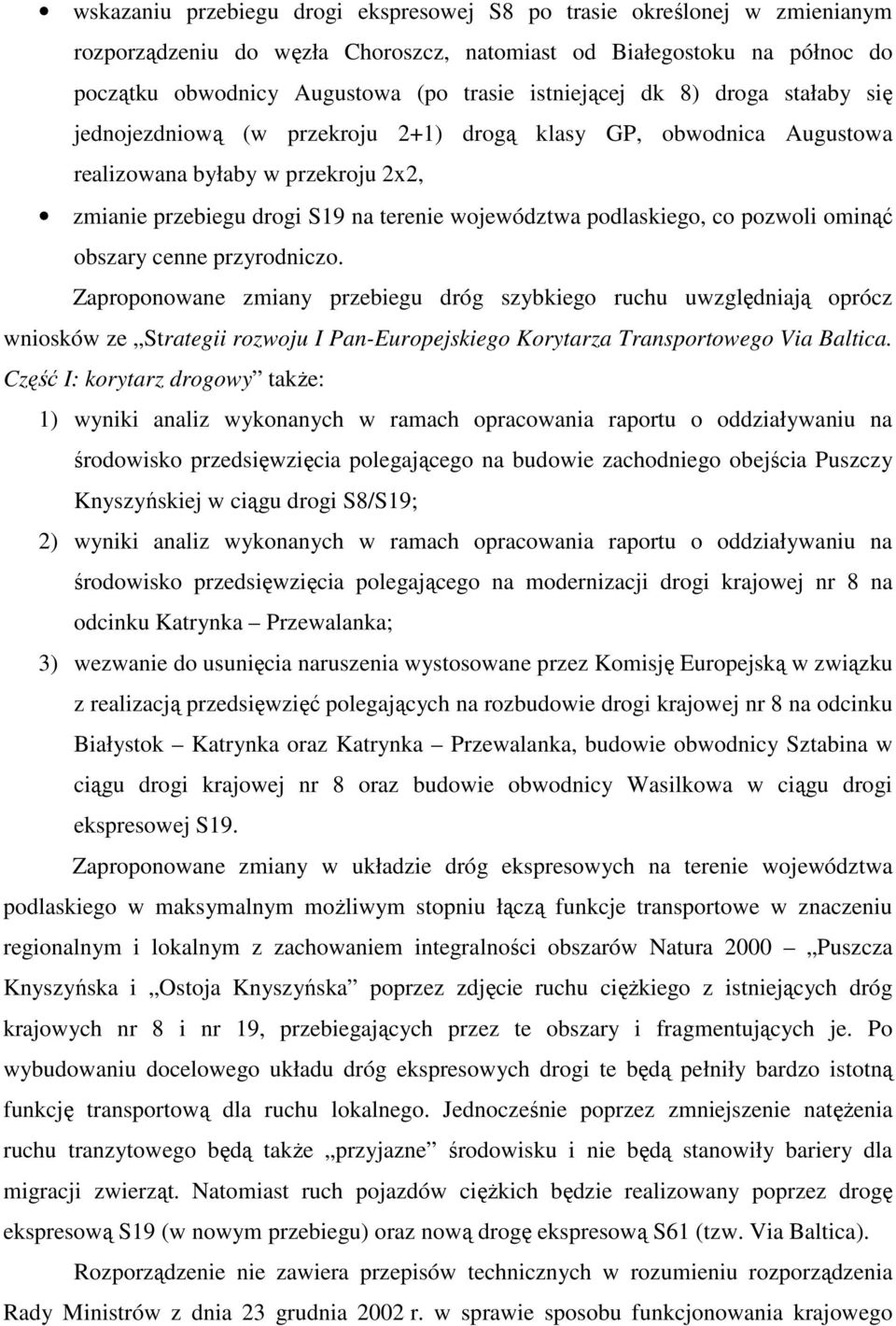 podlaskiego, co pozwoli ominąć obszary cenne przyrodniczo.