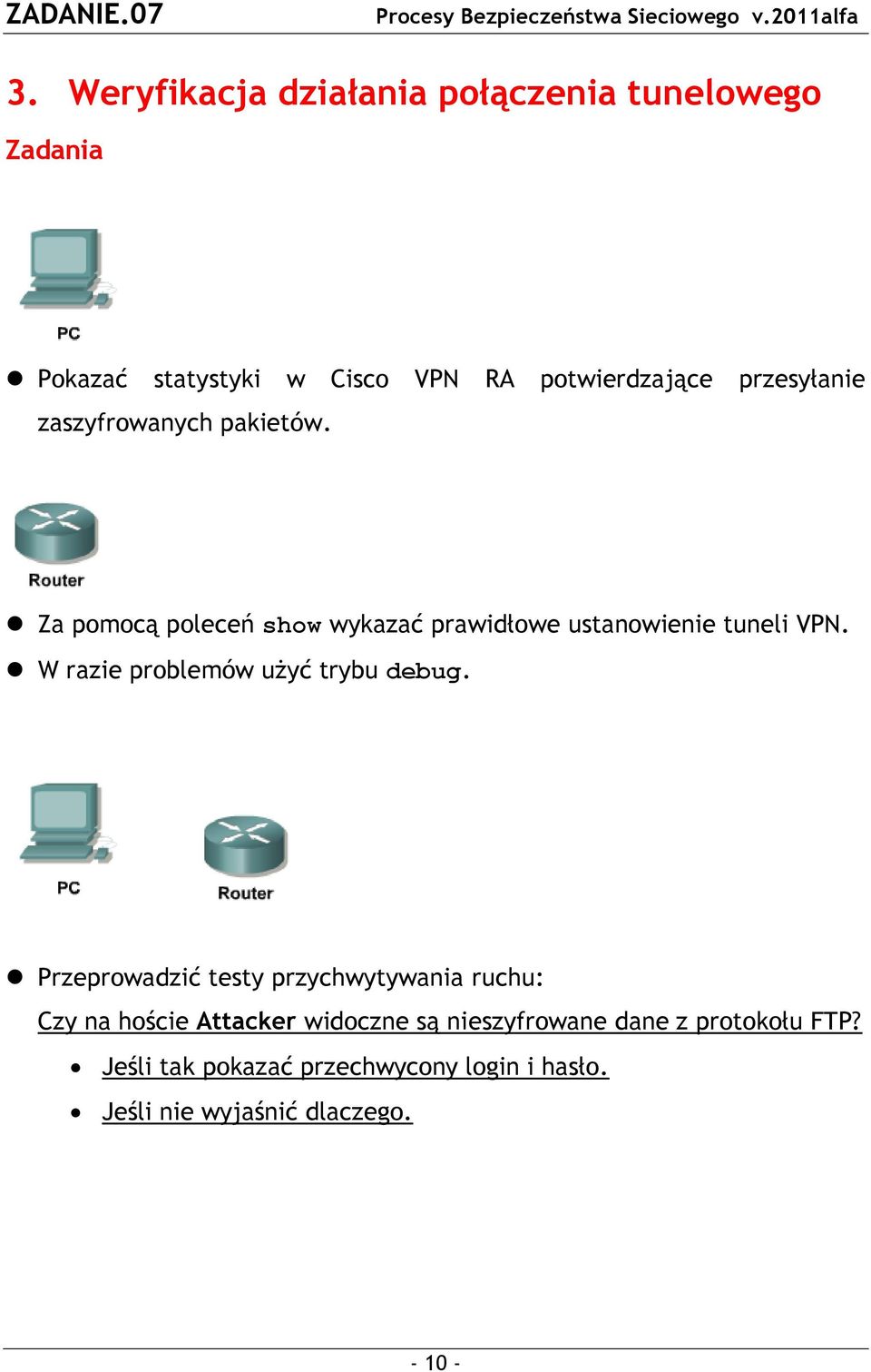 W razie problemów użyć trybu debug.