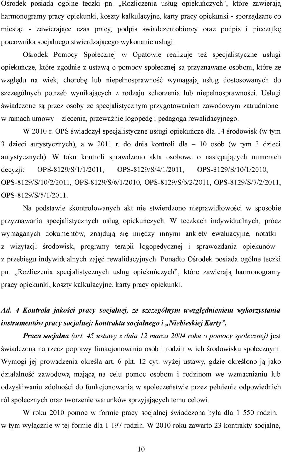 oraz podpis i pieczątkę pracownika socjalnego stwierdzającego wykonanie usługi.
