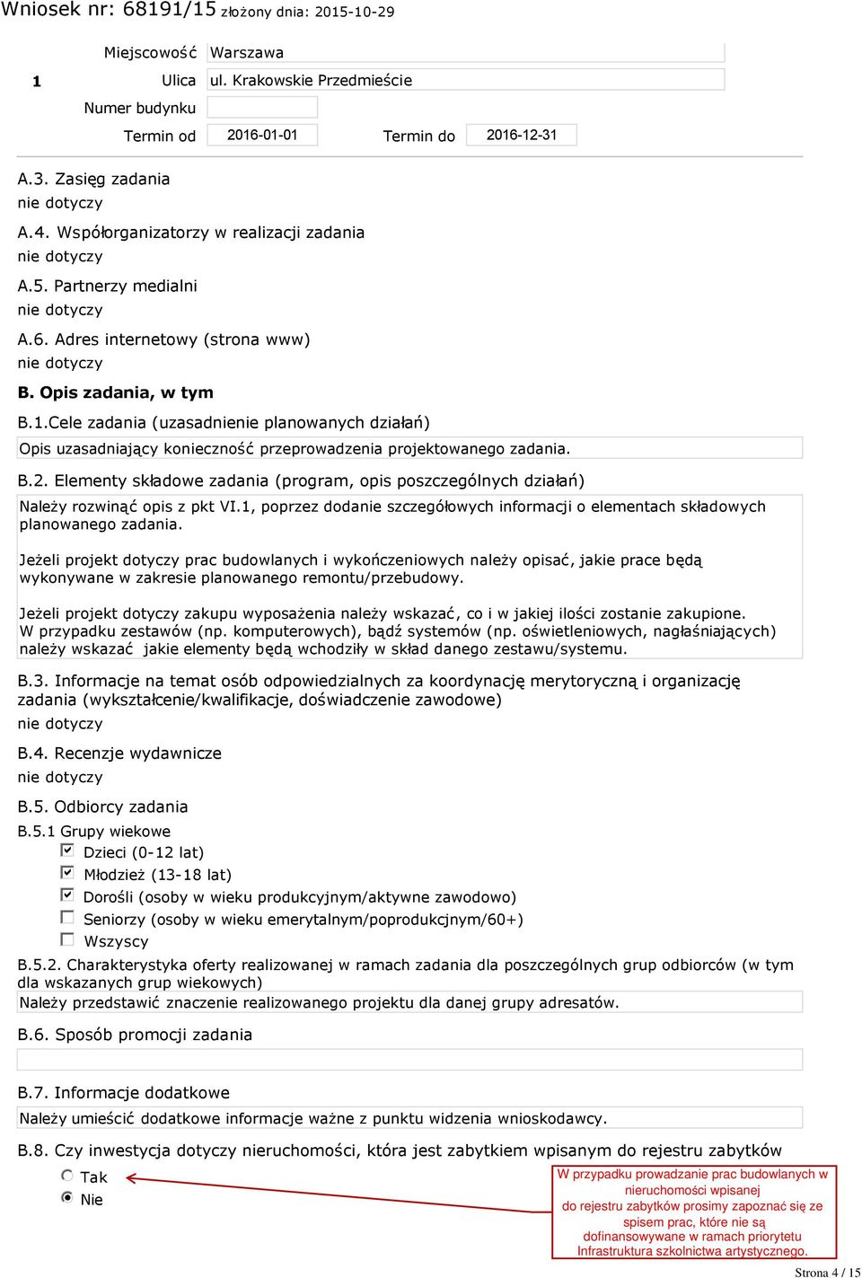 B.2. Elementy składowe zadania (program, opis poszczególnych działań) Należy rozwinąć opis z pkt VI.1, poprzez dodanie szczegółowych informacji o elementach składowych planowanego zadania.