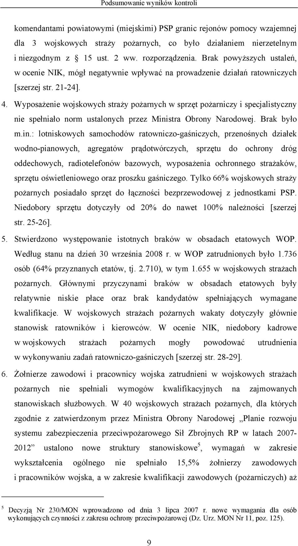 Wyposażenie wojskowych straży pożarnych w sprzęt pożarniczy i specjalistyczny nie spełniało norm ustalonych przez Mini