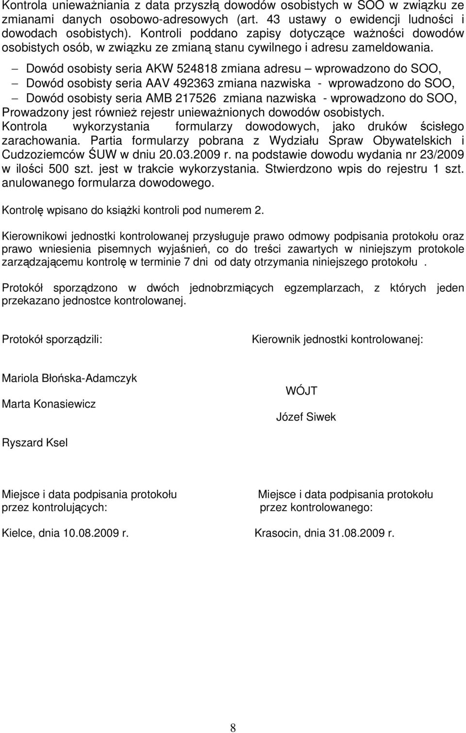 Dowód osobisty seria AKW 524818 zmiana adresu wprowadzono do SOO, Dowód osobisty seria AAV 492363 zmiana nazwiska - wprowadzono do SOO, Dowód osobisty seria AMB 217526 zmiana nazwiska - wprowadzono