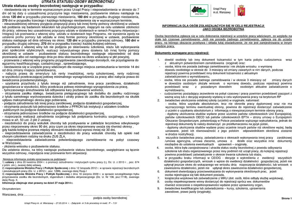 drugiej odmowy, 270 -, realizacji indywidu ia lub innej formy pomocy - - egzaminu kwalifikacyjnego, czeladniczego,, - od dnia zmiany miejsca zameldowania, - nabycia prawa do emerytury lub renty