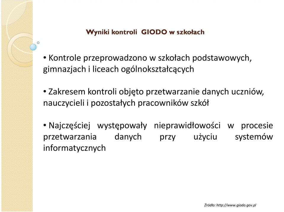 danych uczniów, nauczycieli i pozostałych pracowników szkół Najczęściej
