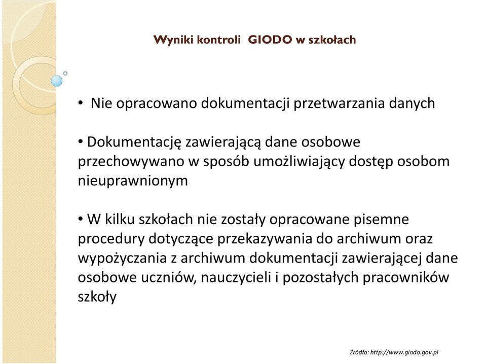 szkołach nie zostały opracowane pisemne procedury dotyczące przekazywania do archiwum oraz