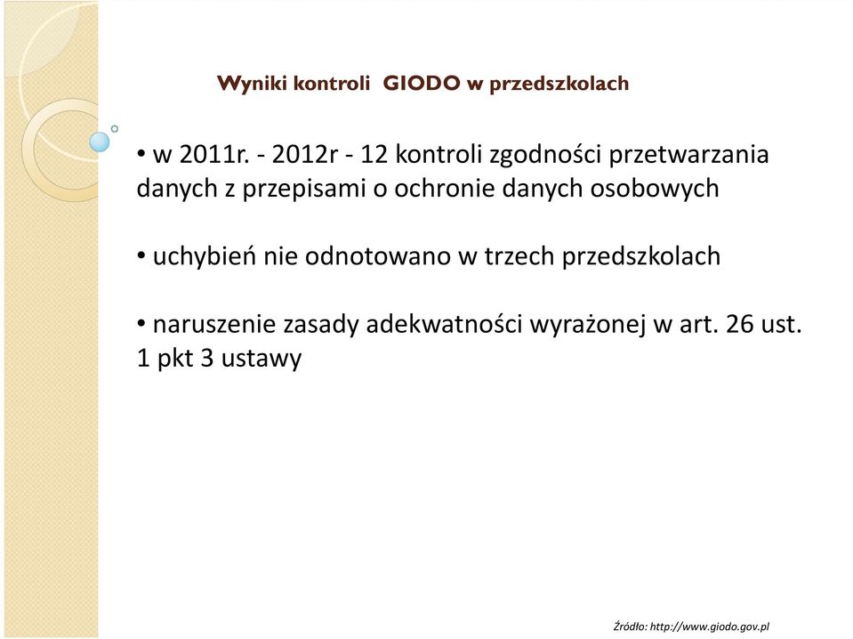 o ochronie danych osobowych uchybień nie odnotowano w trzech
