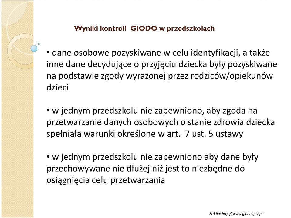 zapewniono, aby zgoda na przetwarzanie danych osobowych o stanie zdrowia dziecka spełniała warunki określone w art. 7 ust.