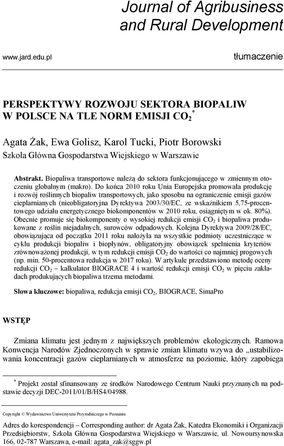 Biopaliwa transportowe należą do sektora funkcjonującego w zmiennym otoczeniu globalnym (makro).