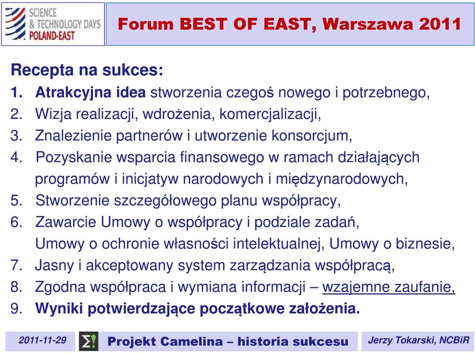 Pozyskanie wsparcia finansowego w ramach działających programów i inicjatyw narodowych i międzynarodowych, 5.
