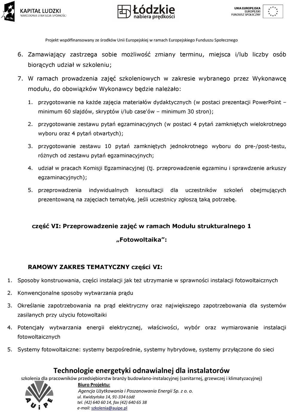 przygotowanie na każde zajęcia materiałów dydaktycznych (w postaci prezentacji PowerPoint minimum 60 slajdów, skryptów i/lub case'ów minimum 30 stron); 2.