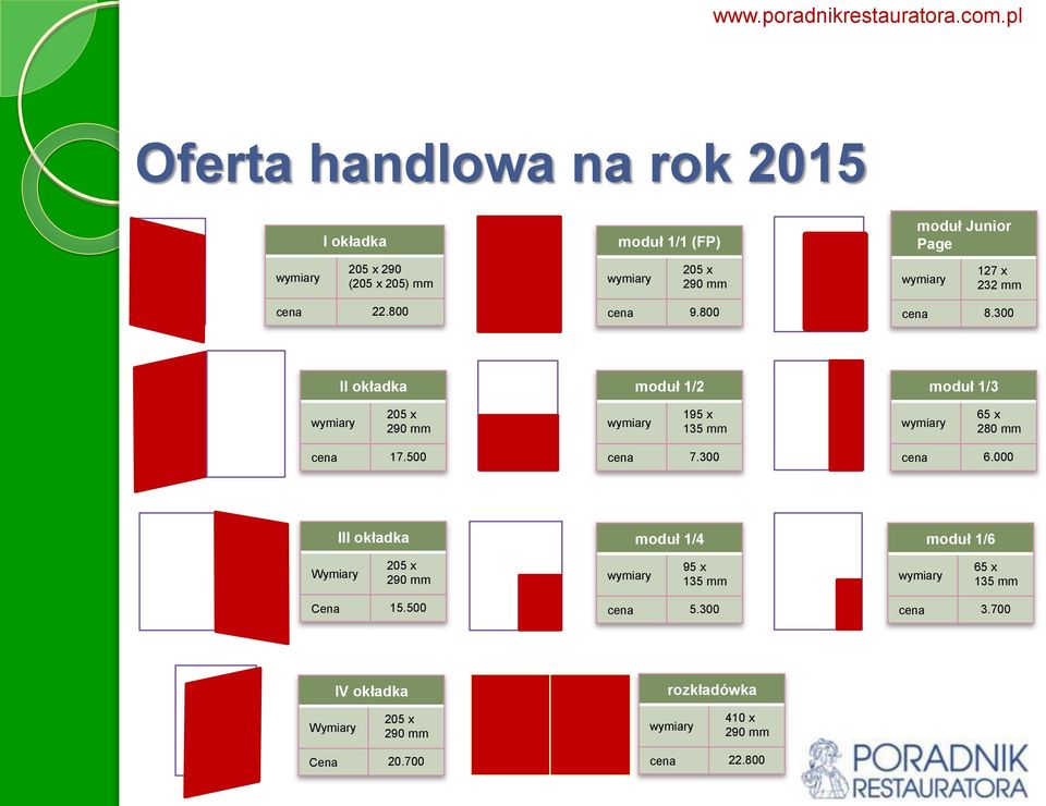 300 II okładka moduł 1/2 moduł 1/3 205 x 290 mm 195 x 135 mm 65 x 280 mm cena 17.500 cena 7.300 cena 6.