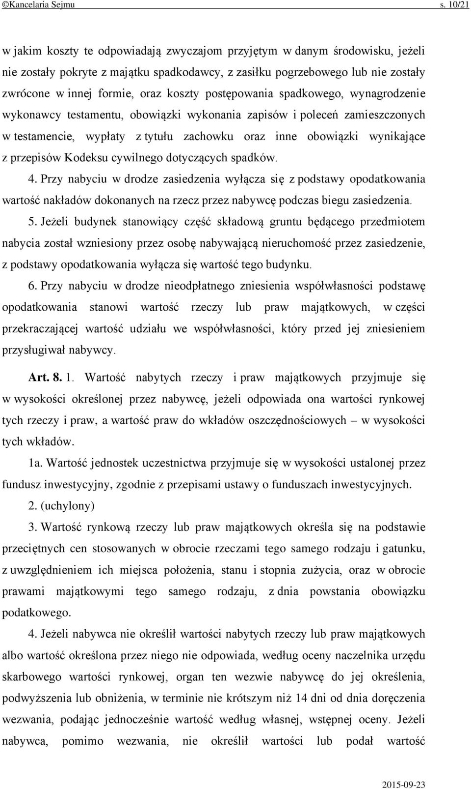 koszty postępowania spadkowego, wynagrodzenie wykonawcy testamentu, obowiązki wykonania zapisów i poleceń zamieszczonych w testamencie, wypłaty z tytułu zachowku oraz inne obowiązki wynikające z