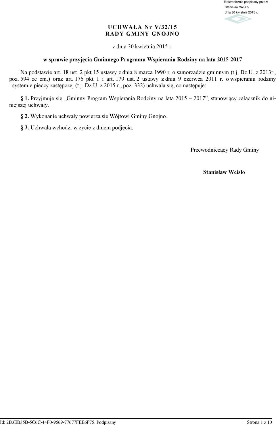 o wspieraniu rodziny i systemie pieczy zastępczej (t.j. Dz.U. z 2015 r., poz. 332) uchwala się, co następuje: 1.