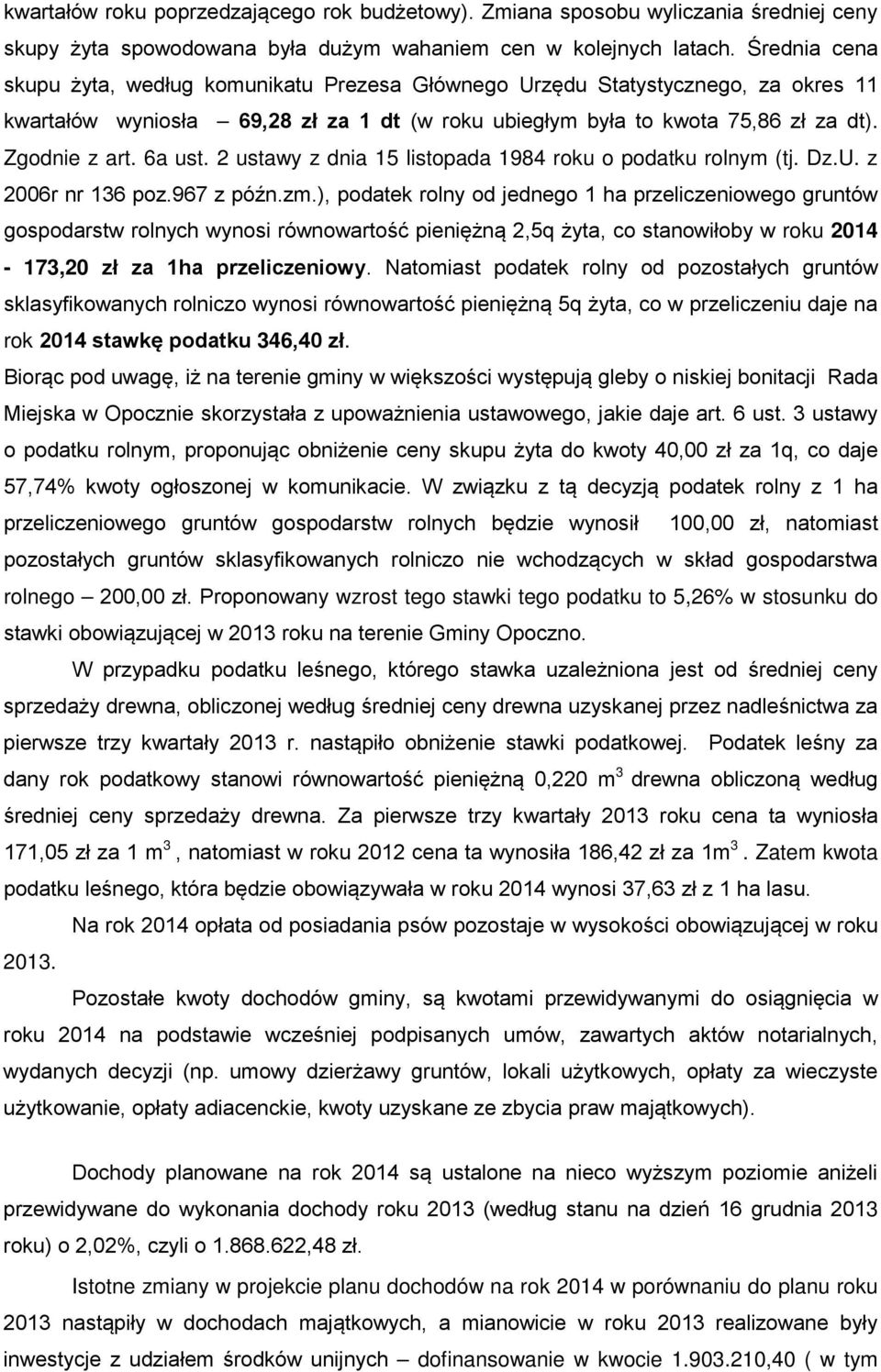 6a ust. 2 ustawy z dnia 15 listopada 1984 roku o podatku rolnym (tj. Dz.U. z 2006r nr 136 poz.967 z późn.zm.