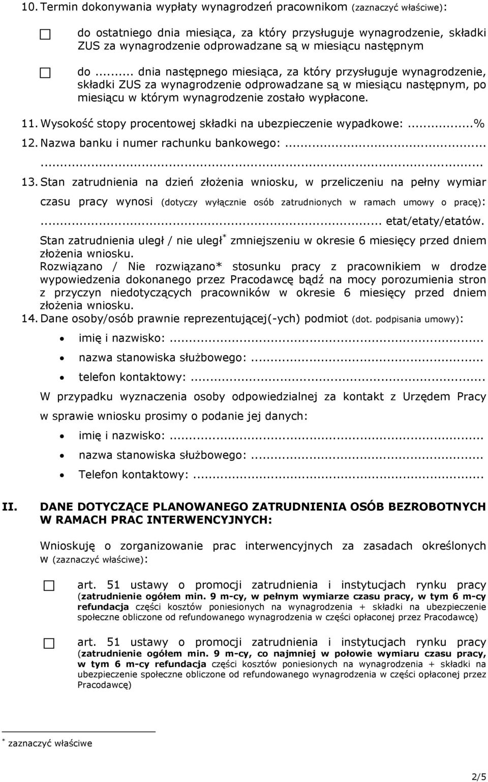 11. Wysokość stopy procentowej składki na ubezpieczenie wypadkowe:...% 12. Nazwa banku i numer rachunku bankowego:... 13.