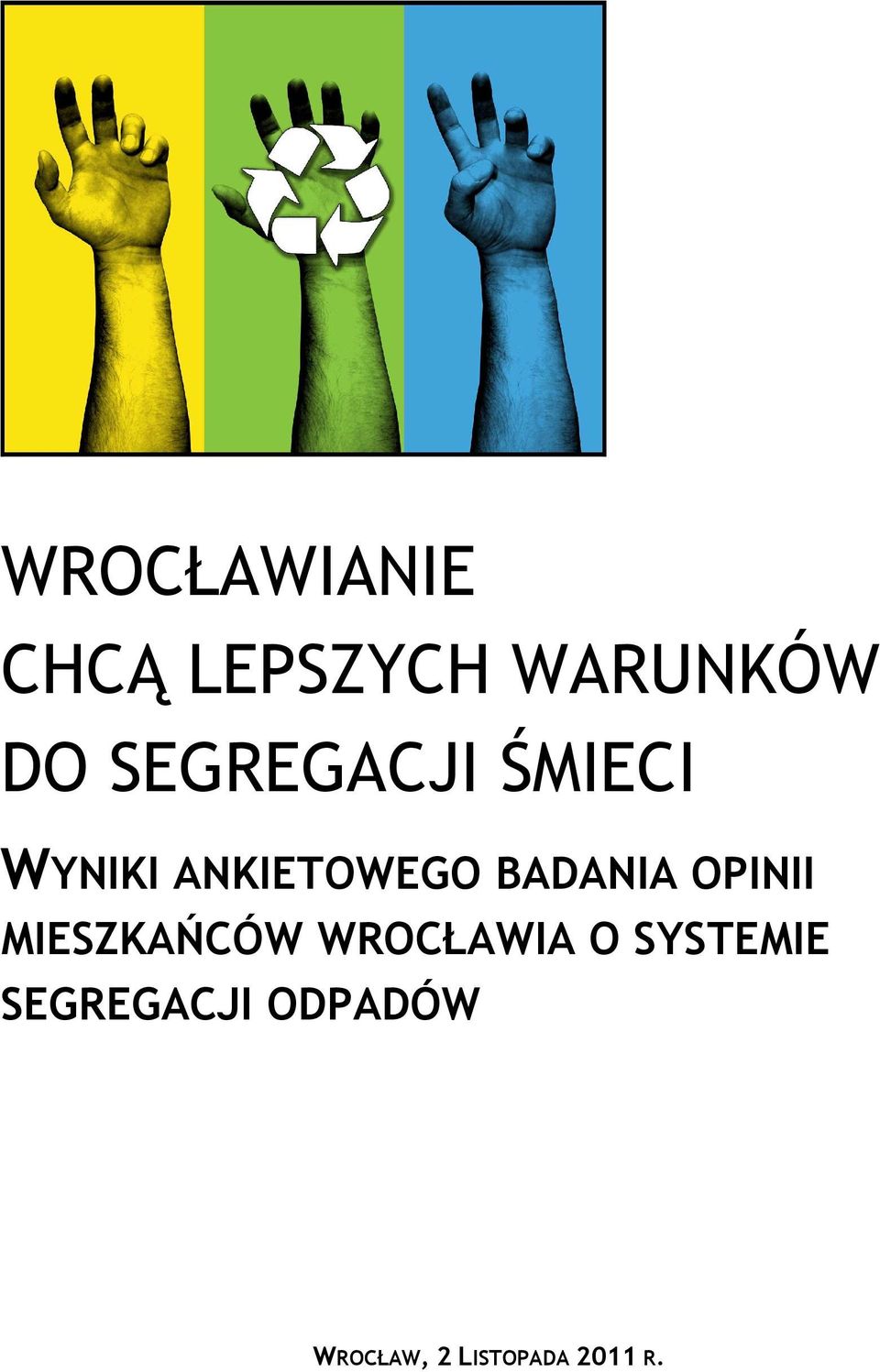 BADANIA OPINII MIESZKAŃCÓW WROCŁAWIA O