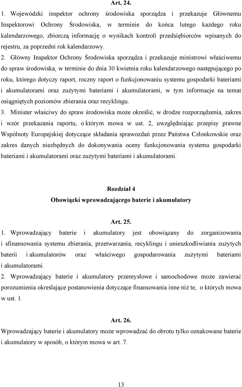 kontroli przedsiębiorców wpisanych do rejestru, za poprzedni rok kalendarzowy. 2.