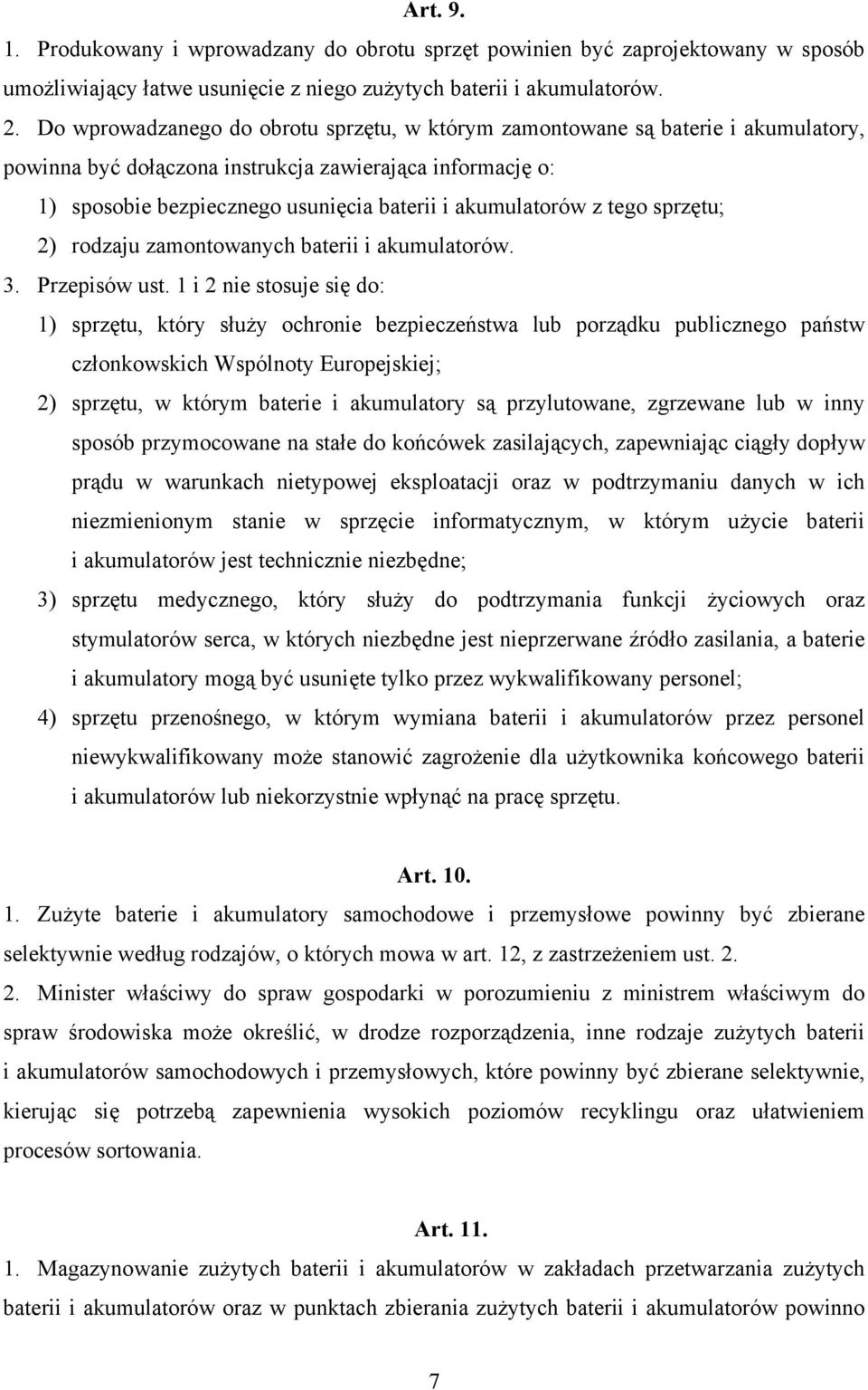 z tego sprzętu; 2) rodzaju zamontowanych baterii i akumulatorów. 3. Przepisów ust.