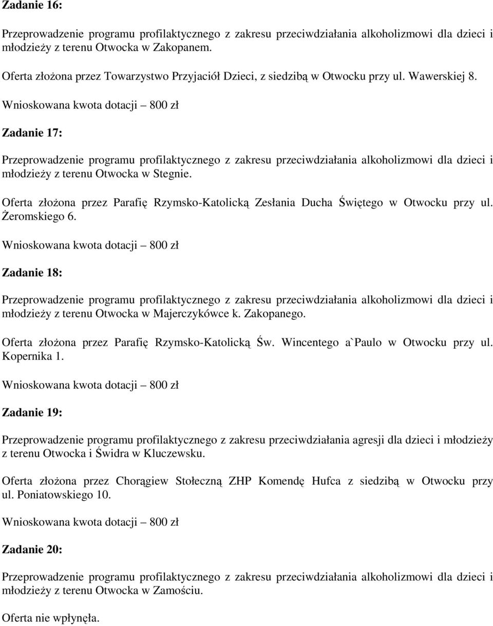 Zadanie 18: przeciwdziałania alkoholizmowi dla dzieci i młodzieży z terenu Otwocka w Majerczykówce k. Zakopanego. Oferta złożona przez Parafię Rzymsko-Katolicką Św.