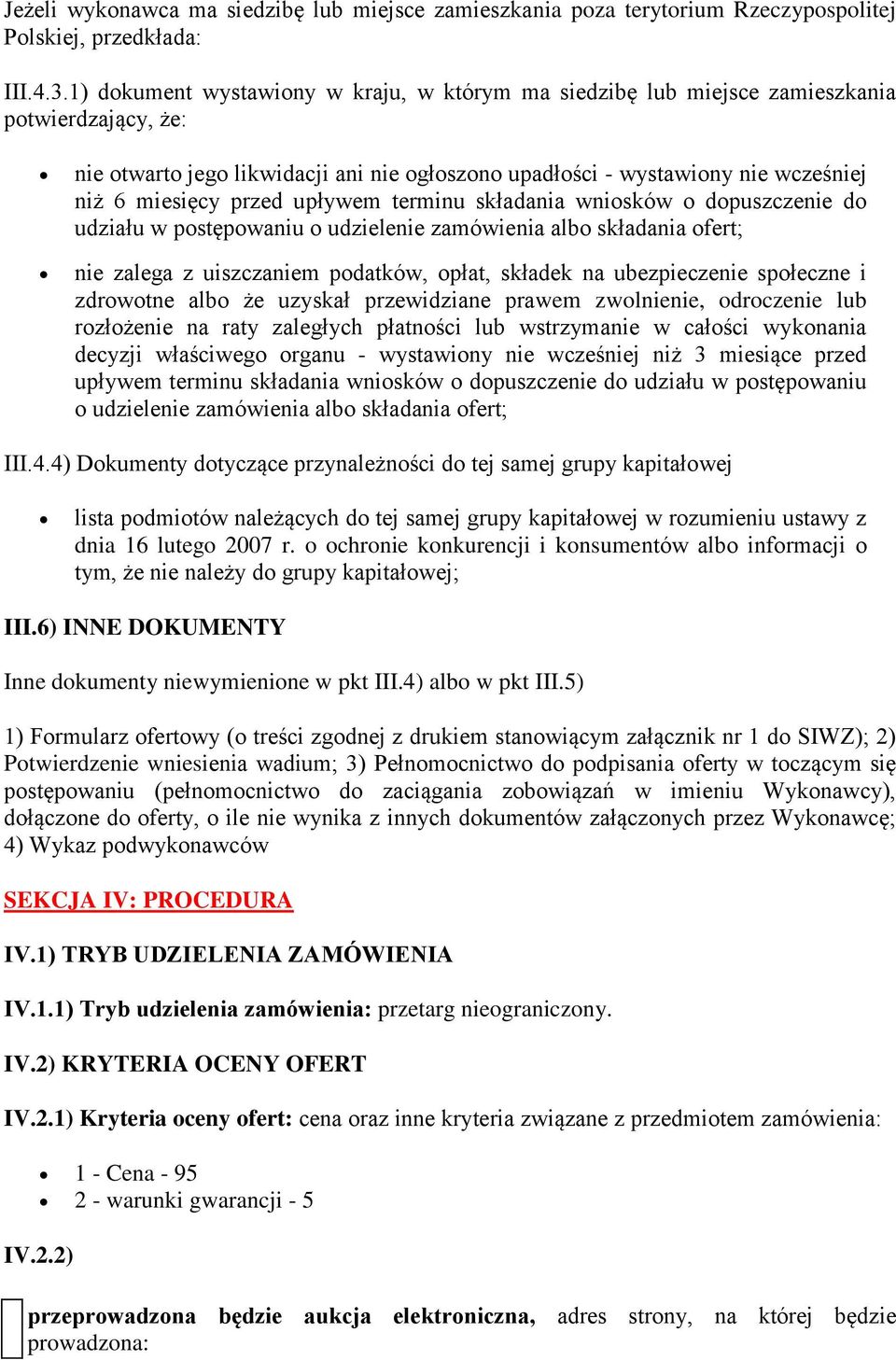 przed upływem terminu składania wniosków o dopuszczenie do udziału w postępowaniu o udzielenie zamówienia albo składania ofert; nie zalega z uiszczaniem podatków, opłat, składek na ubezpieczenie