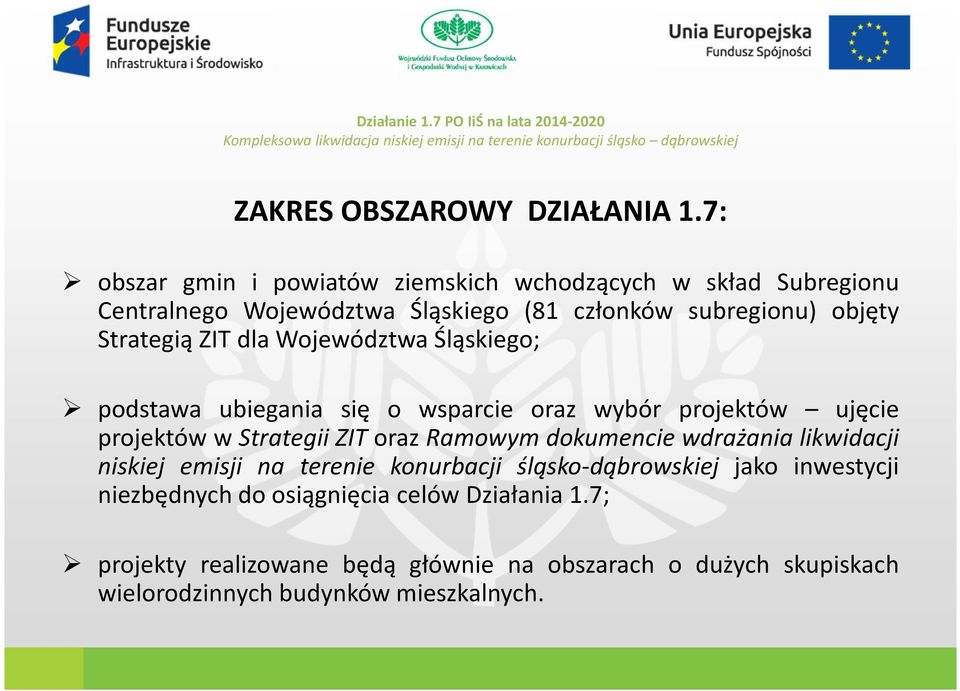 Strategią ZIT dla Województwa Śląskiego; podstawa ubiegania się o wsparcie oraz wybór projektów ujęcie projektów w Strategii ZIT oraz