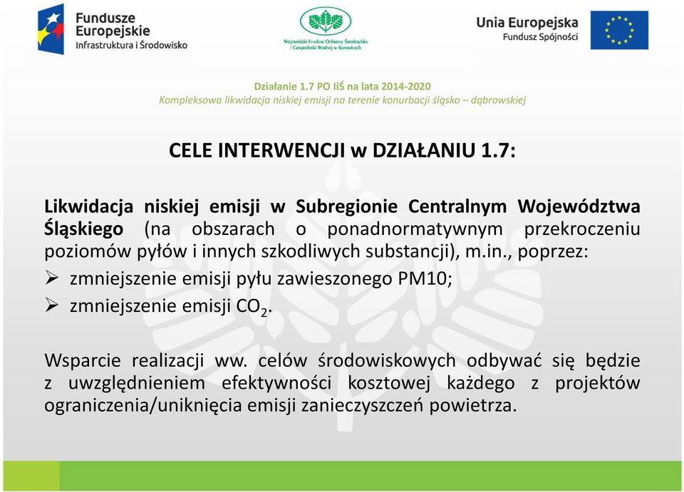 przekroczeniu poziomów pyłów i innych szkodliwych substancji), m.in., poprzez: zmniejszenie emisji pyłu zawieszonego PM10; zmniejszenieemisjico 2.