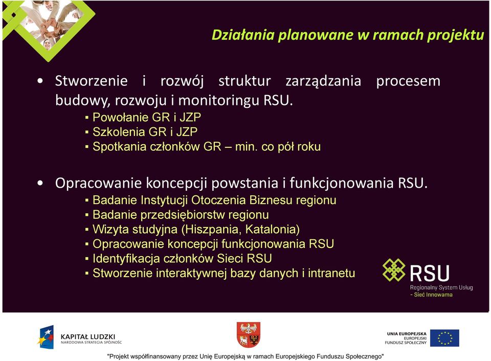 co pół roku Opracowanie koncepcji powstania i funkcjonowania RSU.