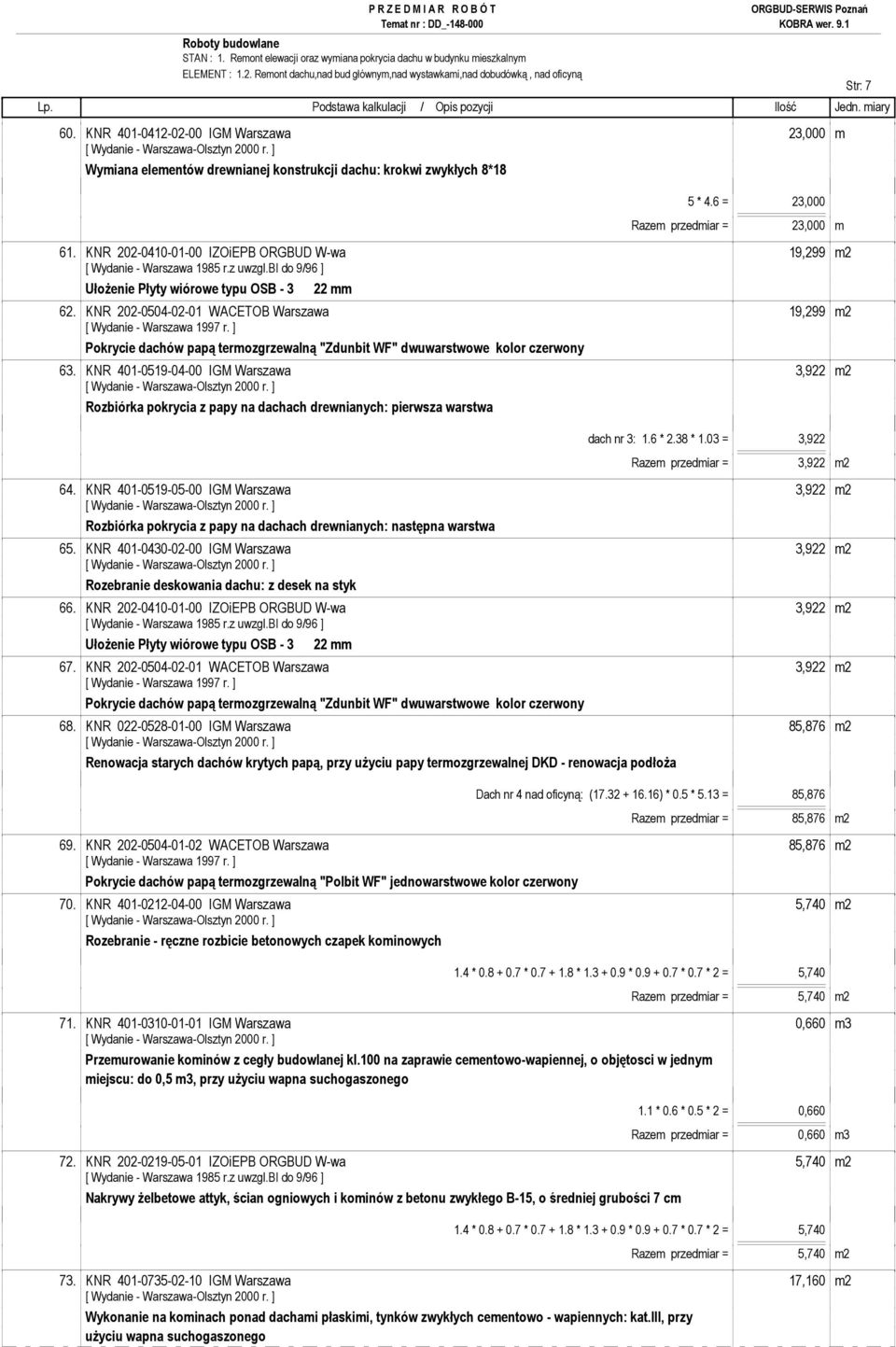 KNR 202-0410-01-00 IZOiEPB ORGBUD W-wa 19,299 m2 UłoŜenie Płyty wiórowe typu OSB - 3 22 mm 62.