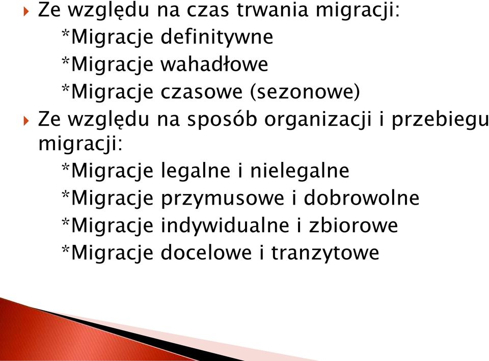 przebiegu migracji: *Migracje legalne i nielegalne *Migracje przymusowe i