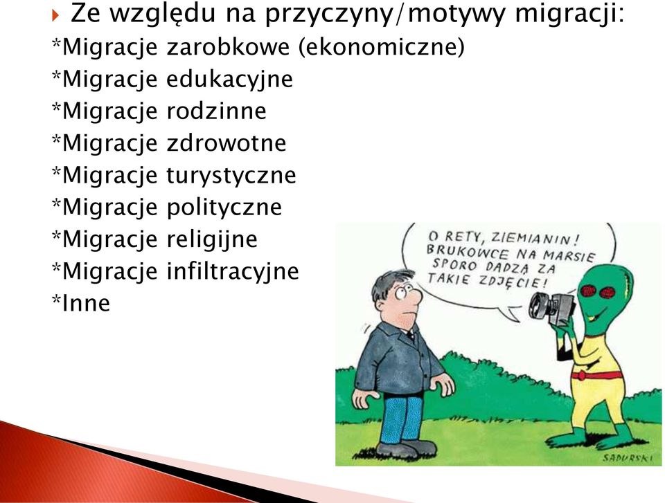 rodzinne *Migracje zdrowotne *Migracje turystyczne